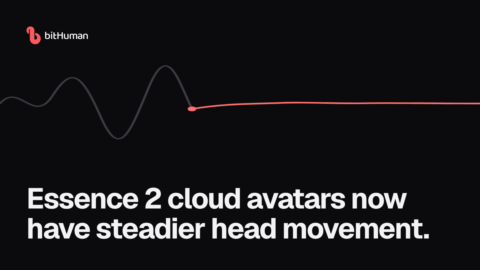 Essence 2 cloud avatars now have steadier head movement.